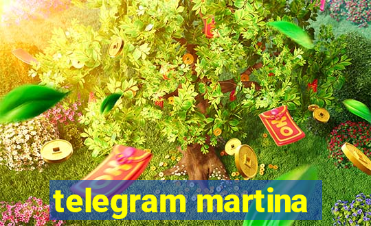 telegram martina